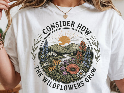 Consider how the wildflowers grow Png SVG DesignDestine 