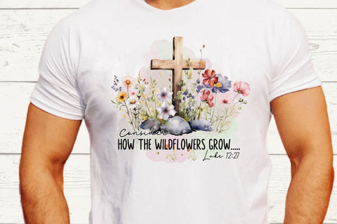 Consider How The wildflowers Sublimation Design Sublimation Regulrcrative 