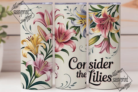 Consider the Lilies 20oz Tumbler Wrap Sublimation sassyprint 