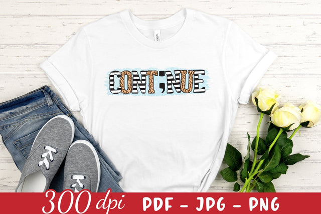 Cont;nue, Mental Health PNG Sublimation Sublimation CraftLabSVG 