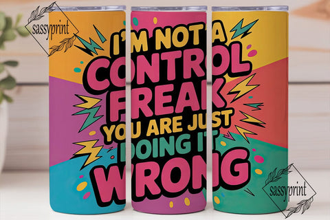 Control Freak 20oz Tumbler Wrap Sublimation sassyprint 