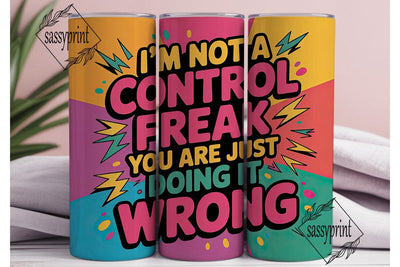 Control Freak 20oz Tumbler Wrap Sublimation sassyprint 