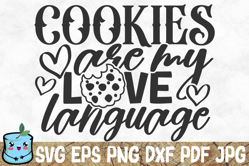 Cookies Are My Love Language SVG MintyMarshmallows 