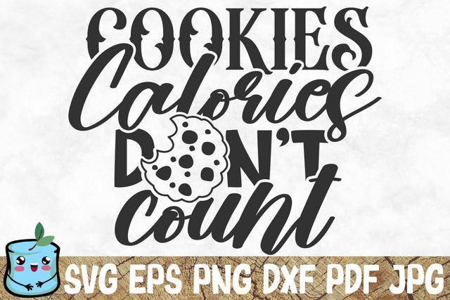 Cookies Calories Don't Count SVG MintyMarshmallows 