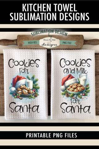 Cookies & Milk For Santa Kitchen Towel Sublimation PNG Files Sublimation Ewe-N-Me Designs 