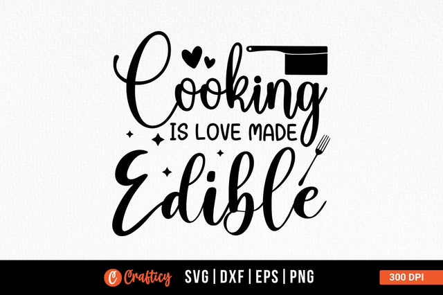 Cooking Is love made edible SVG Design SVG Designangry 