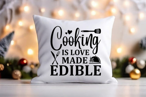 Cooking is love made edible SVG Design SVG Designangry 
