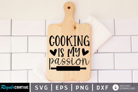 Cooking is my passion SVG design SVG Regulrcrative 