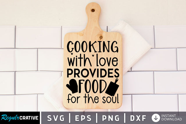 Cooking with love provides food for the soul SVG design SVG Regulrcrative 
