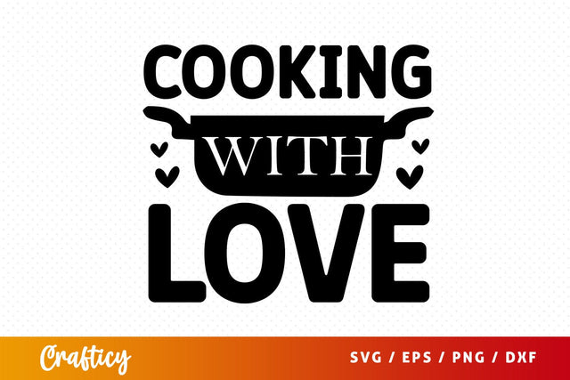 Cooking with love svg Design SVG Designangry 