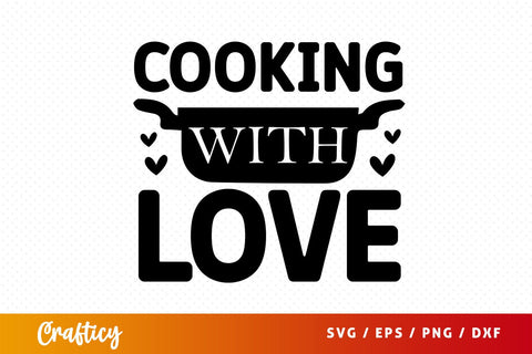 Cooking with love svg Design SVG Designangry 