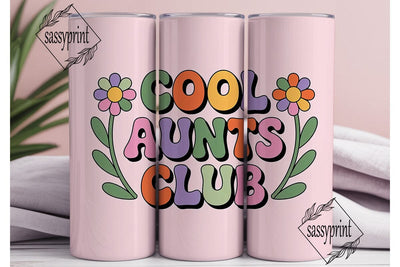 Cool Aunts Club 20oz Tumbler Wrap Sublimation sassyprint 