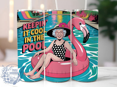 Cool in the Pool 20oz Tumbler, Funny Old Lady Quote, Keepin’ It Cool in the Pool Wrap, Comedy Sublimation Design, 20oz Tumbler Wrap, Sublimation Design PNG, Gag Gift Sublimation ToriDesigns 