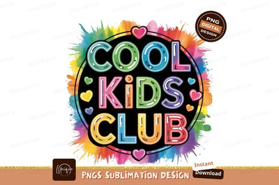 Cool Kids Club Colorful Graphic Sublimation Png Sublimation Designangry 