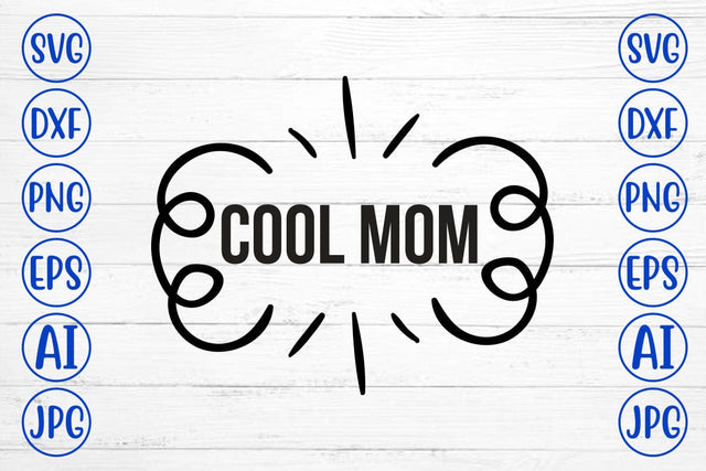 Cool Mom SVG Cut File SVG Syaman 