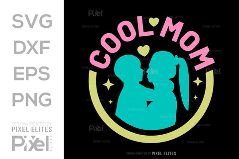 Cool Mom SVG Mother's Day Gift Mom Lover Tshirt Bundle Mother's Day Quote Design, PET 00179 SVG ETC Craft 