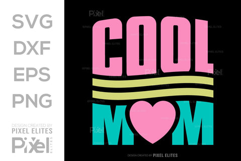 Cool Mom SVG Mother's Day Gift Mom Lover Tshirt Bundle Mother's Day Quote Design, PET 00179 SVG ETC Craft 
