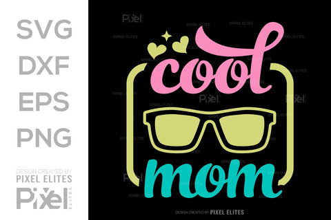 Cool Mom SVG Mother's Day Gift Mom Lover Tshirt Bundle Mother's Day Quote Design, PET 00179 SVG ETC Craft 
