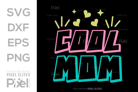 Cool Mom SVG Mother's Day Gift Mom Lover Tshirt Bundle Mother's Day Quote Design, PET 00179 SVG ETC Craft 
