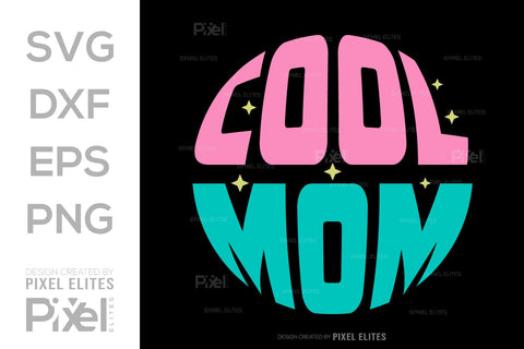 Cool Mom SVG Mother's Day Gift Mom Lover Tshirt Bundle Mother's Day Quote Design, PET 00179 SVG ETC Craft 