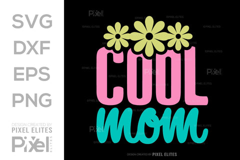Cool Mom SVG Mother's Day Gift Mom Lover Tshirt Bundle Mother's Day Quote Design, PET 00179 SVG ETC Craft 