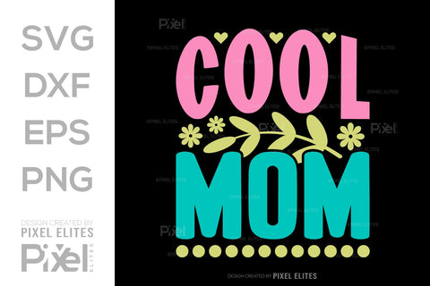 Cool Mom SVG Mother's Day Gift Mom Lover Tshirt Bundle Mother's Day Quote Design, PET 00179 SVG ETC Craft 