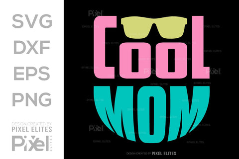 Cool Mom SVG Mother's Day Gift Mom Lover Tshirt Bundle Mother's Day Quote Design, PET 00179 SVG ETC Craft 