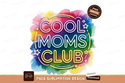 Cool Moms Club Colorful Sublimation Design Sublimation Designangry 