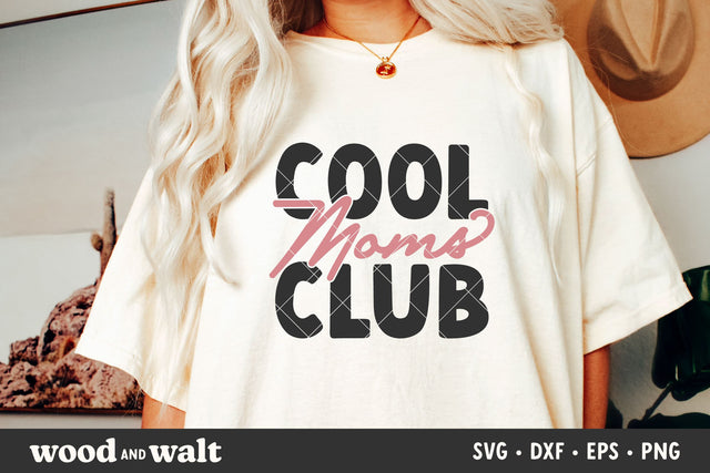 Cool Moms Club SVG | Mother's Day SVG SVG Wood And Walt 