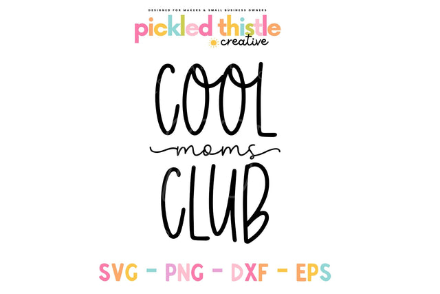 Cool Moms Club SVG Sublimation Pickled Thistle Creative 