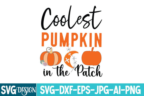 Coolest Pumpkin in the Patch SVG Design,Coolest Pumpkin in the Patch PNG,Halloween SVG Quotes,Halloween PNG, Halloween SVG SVG BlackCatsMedia 