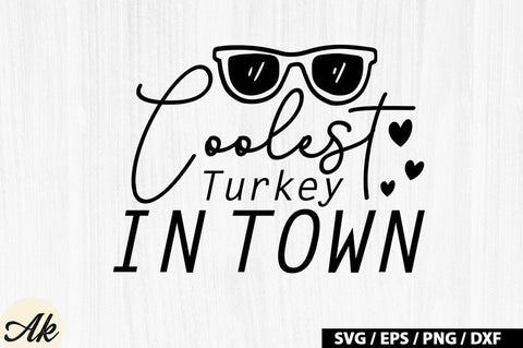 Coolest Turkey In Town SVG Design SVG akazaddesign 