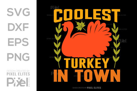 Coolest Turkey In Town SVG Funny Turkey Gobble Vector Design Bundle Thanksgiving Quote PET 00916 SVG ETC Craft 