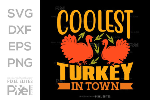 Coolest Turkey In Town SVG Funny Turkey Gobble Vector Design Bundle Thanksgiving Quote PET 00916 SVG ETC Craft 