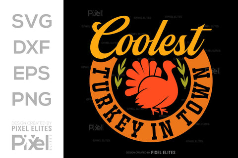 Coolest Turkey In Town SVG Funny Turkey Gobble Vector Design Bundle Thanksgiving Quote PET 00916 SVG ETC Craft 