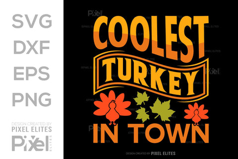 Coolest Turkey In Town SVG Funny Turkey Gobble Vector Design Bundle Thanksgiving Quote PET 00916 SVG ETC Craft 