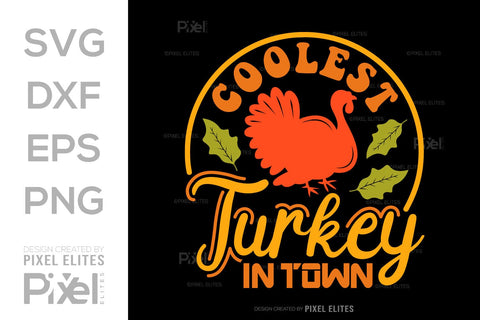 Coolest Turkey In Town SVG Funny Turkey Gobble Vector Design Bundle Thanksgiving Quote PET 00916 SVG ETC Craft 