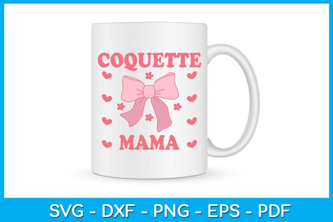 Coquette Mama SVG PNG PDF Cut File SVG Creativedesigntee 