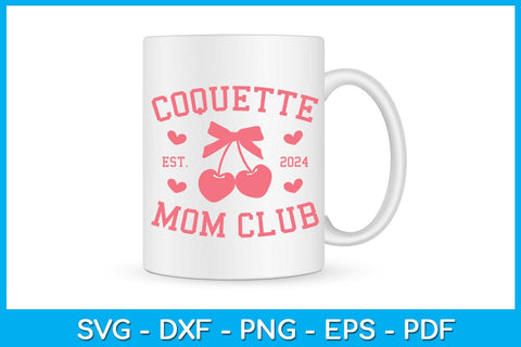 Coquette Mom Club EST 2024 SVG PNG PDF Cut File SVG Creativedesigntee 