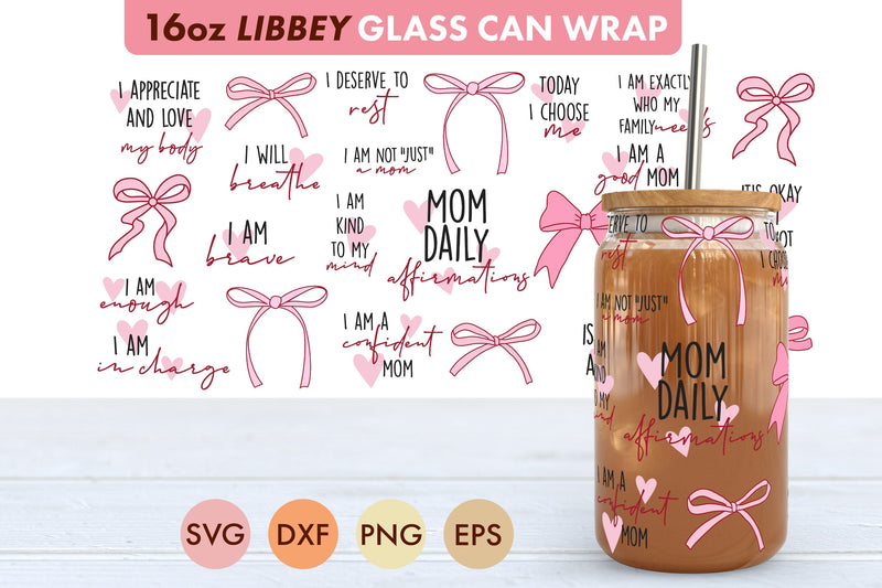 Coquette Mom Self Love Affirmations Bow SVG PNG 16 oz Libbey SVG Freeling Design House 