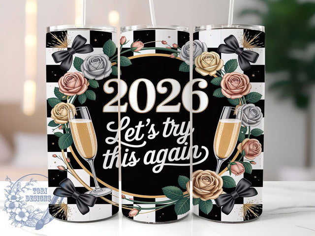 Coquette New Year 2026 Tumbler Wrap, Lets Try This Again, New Years Eve 2026, 20oz Skinny Tumbler, Coquette Bow Aesthetic, Sublimation Png Design, Funny Nye Wrap Sublimation ToriDesigns 