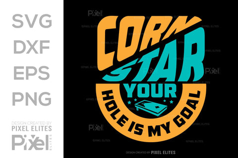 Corn Star Your Hole Is My Goal SVG Cornhole game Tshirt Bundle Cornhole Quote Design, PET 00117 SVG ETC Craft 