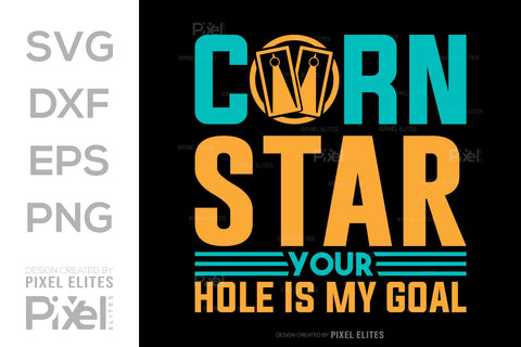 Corn Star Your Hole Is My Goal SVG Cornhole game Tshirt Bundle Cornhole Quote Design, PET 00117 SVG ETC Craft 