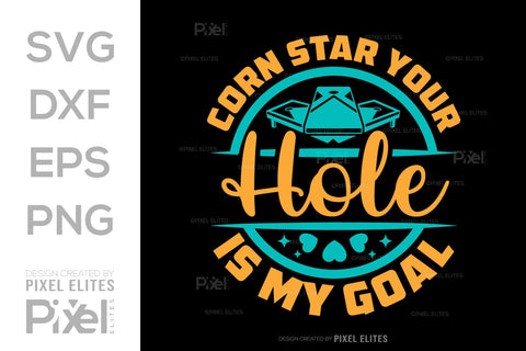 Corn Star Your Hole Is My Goal SVG Cornhole game Tshirt Bundle Cornhole Quote Design, PET 00117 SVG ETC Craft 