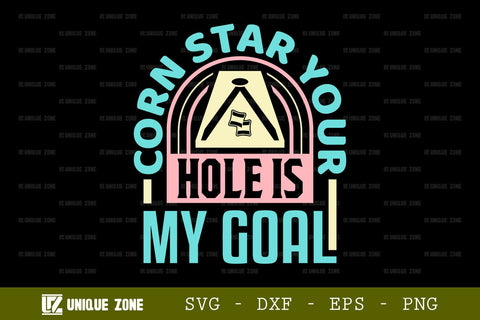 Corn Star Your Hole Is My Goal SVG Cornhole Game Tshirt Bundle Cornhole Quote Design, TG 0013 SVG Unique Zone 