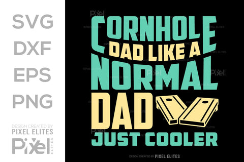 Cornhole Dad Like A Normal Dad Just Cooler SVG Cornhole game Tshirt Bundle Cornhole Quote Design, PET 00119 SVG ETC Craft 