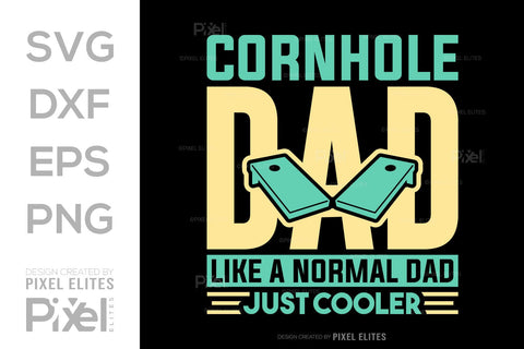 Cornhole Dad Like A Normal Dad Just Cooler SVG Cornhole game Tshirt Bundle Cornhole Quote Design, PET 00119 SVG ETC Craft 