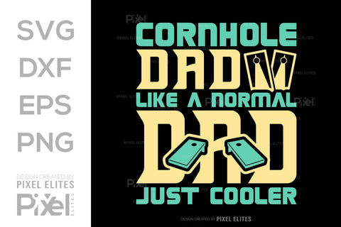 Cornhole Dad Like A Normal Dad Just Cooler SVG Cornhole game Tshirt Bundle Cornhole Quote Design, PET 00119 SVG ETC Craft 