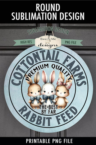 Cottontail Farm Rabbit Feed Sublimation Design | Round PNG Sublimation Ewe-N-Me Designs 