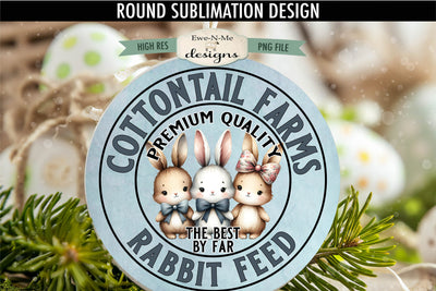 Cottontail Farm Rabbit Feed Sublimation Design | Round PNG Sublimation Ewe-N-Me Designs 